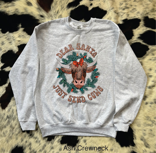 Dear Santa Just Send Cows Crewneck