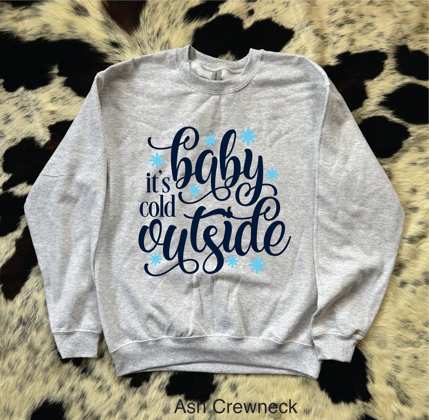 Baby its cold Outside Crewneck